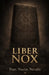 Liber Nox: A Practical Grimoire of Black Magic, Rituals, and Shadow Work by Noctis Nevalis