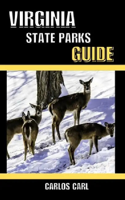 Virginia State Parks Guide by Carlos Carl