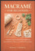 Macramé for Beginners: A Step-by-Step Guide to Essential Knots, Cord Selection, Patterns, and DIY Home Décor Projects by Rowan T. Ashwell