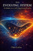 The Evolving System: Evolution as a Self-Organizing Process by Chris Cathey
