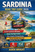 Sardinia Road Trip Guide 2026: Avoid Expensive Mistakes, Choose the Right Coast, Plan Smarter Driving Routes, and Master Seasonal Trade-Offs for a Str by Aiden Wright