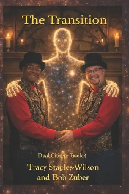 The Transition: Dual Citizen: Book 4 by Bob Zuber, Tracy Staples-Wilson