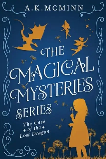The Magical Mystery Series: The Case of the Lost Dragon by A. K. McMinn