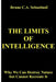 The Limits of Intelligence: Why We Can Destroy Nature but Cannot Recreate It by Bruno C. a. Sebastiani