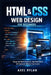 HTML and CSS Web Design for Beginners: Design And Build Responsive, High-Performance, SEO-Optimized Websites From Scratch by Axel Rylan