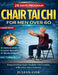 Chair Tai Chi For Men Over 60: Empowering Your Health with Gentle, Effective Movements by Julian Oak