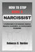 How to Stop Being a Narcissist: A Practical Guide to Self-Awareness, Emotional Regulation, Accountability, and Building Healthier Relationships by Rebecca D. Durden