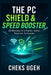 The PC Shield & Speed Booster: 25 New Ways to Stop Scams, Block Hackers, and Make Your Computer Run Like New Again by Cheks Ugeh