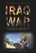 An Eyewitness Account of IRAQ WAR: Frontline Reporting, Uncovering the Truth and the Fall of Saddam Hussein by Muhammad Sarwar Munir Rao