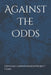 Against The Odds by Officialcartoonseriesproject Team