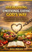 Overcoming Emotional Eating God's Way: Heal Emotional Triggers, Conquer Cravings, and Reclaim Your Health Through Biblical Principles by Bill Brian