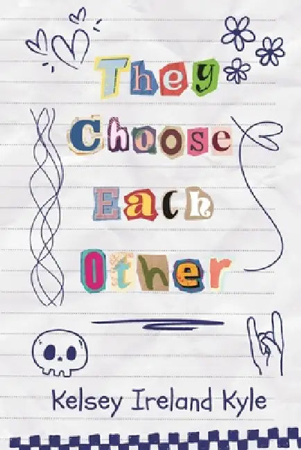 They Choose Each Other by Kelsey Ireland Kyle