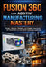 Fusion 360 for Additive Manufacturing Mastery: Design, Simulate, Optimize, and Prepare Functional 3D Printed Parts for Real-World Engineering Applicat by Frank Westfield