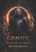 Gravity by Skyler Bouley