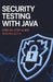 Security Testing with Java: Step-by-Step Guide and Projects by Kevin Lewis