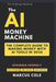 The AI Money Machine: The Complete Guide to Making Money With AI Tools in 2026 by Marcus Cole