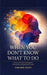 Beyond Not Knowing: A Practical Guide to Navigating Uncertainty and Moving Forward by Albie Mew-Davies