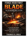 Forge Your First Blade: The Bladesmithing System: Step-by-Step Knife Making, Heat Treatment Control, Precision Grinding, Troubleshooting, and Selling by Thomas B. Polk