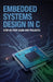 Embedded Systems Design in C: Step-by-Step Guide and Projects by Kevin Lewis