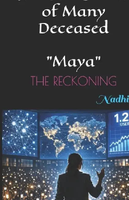 The One Dream of Many Deceased: "Maya" The Reckoning by Z. M. Nadhir