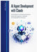 AI Agent Development with Claude: Technical Patterns for Deploying Autonomous Systems with LangChain, LangGraph, and Emerging Protocol Standards by Alric Fenlow