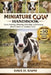 Miniature Cow Handbook: Care, Feeding, Housing, Breeding, and Raising Small Cattle on Limited Land by Dave D. Raph
