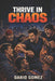 Thrive in Chaos: Principles and Strategies for Surviving High Stress by Fernan Vargas, Dario Gomez