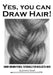 Yes, You Can Draw Hair!: Hand-Drawn Pencil Tutorials for Realistic Hair by Jasmina Susak, Jasmina Susak