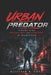Urban Predator: A Guide to the Psychology and Strategy of Survival by Fernan Vargas, Alistair K. Voss