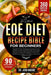 The Ultimate Eoe Diet Recipe Bible for Beginners: Easy Elimination Diet Recipes and Structured Meal Plans to Manage Eosinophilic Esophagitis Symptoms, by Josh Moore
