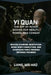Yi Quan: The Art of Intent Boxing for Health, Power, and Combat: Master Standing Meditation, Mind-Body Connection, and Effortless Force Through Intern by Liang Wei Hao