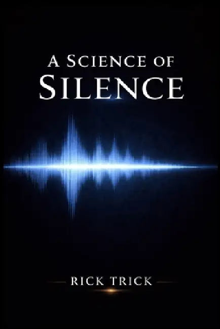 A Science Of Silence