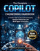 The Complete Copilot Engineering Handbook: A Practical step by step guide to designing Intelligent Workflows with Multi-Agent Orchestration by Hudson Maverick Aiden