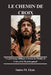 Le Chemin de Croix: Un pèlerinage biblique à travers le Chemin de Croix et le Mystère pascal by Santos M. Elyan
