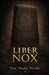 Liber Nox: Un grimorio práctico de magia negra, rituales y trabajo con las sombras by Noctis Nevalis
