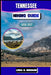 Tennessee Hiking Guide 2026-2027 by Liora B. Henshaw