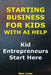 Starting a Business for Kids With AI Help: Kid Entrepreneurs Start Here by Meir Liraz