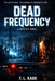 Dead Frequency: A Gridfall Novel by T. L. Kade