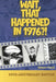 Wait, That Happened in 1976?: One Remarkable Year, 70 Original Illustrations - The Birthday and Anniversary Gift for Anyone Who Lived It by Simon Fond