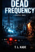 Dead Frequency: A Gridfall Novel by T. L. Kade