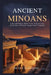Ancient Minoans: Labyrinth Palaces, Goddess Cults, Volcanic Fury, and the Rise of Western Europe's First Civilization by Nicole Townsend
