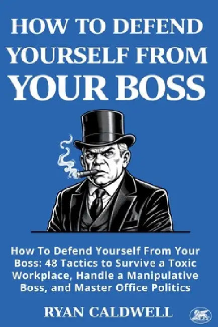 How to Defend Yourself from Your Boss: How To Defend Yourself From Your ...