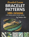 Beaded Loom Bracelet Patterns: 300+ Seed Bead Designs for Loom Weaving: Modern Cuff, Pixel & Geometric Charts for Beginners and Advanced Beaders by Natalee Alex