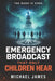 Emergency Broadcast That Only Children Hear: The Door Is Open by Michael James