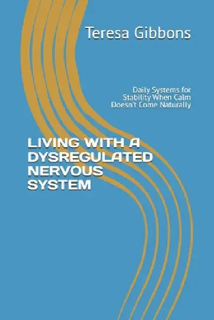 Living With A Dysregulated Nervous System