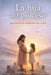 La Hija del Proceso: Una Historia de Transformacion Y Amor by Karen Angarita