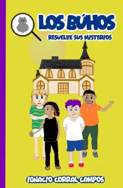 Los Búhos: Resuelve sus misterios by Ignacio Corral Campos