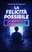 La Felicità Possibile: Uno spazio calmo per chi è stanco di resistere by Giovanni Tommasini, Giovanni Tommasini