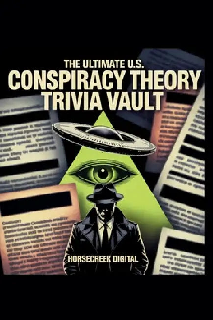 The Ultimate U.S. Conspiracy Theory Trivia Vault by Horsecreek Digital