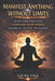 Manifest Anything Without Limits: Align Your Thoughts, Command Your Energy, and Create the Life You Choose by Laura Vale